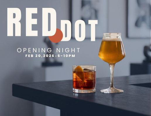 Red Dot Opening Night - Friday, February 20, 2026, 6-10pm